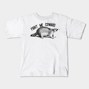 Fight Me Coward  Funny Raccoon Kids T-Shirt